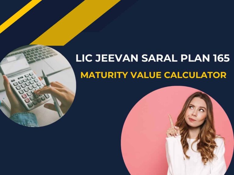 LIC Jeevan Saral Plan 165 Maturity Value Calculator: Your Ultimate Guide