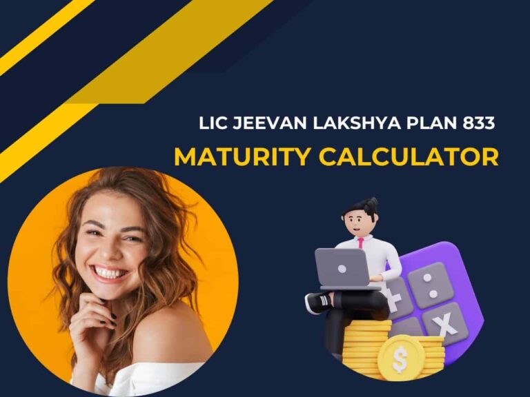 LIC Jeevan Lakshya Plan 833 Maturity Calculator: Your Comprehensive Guide to Smart Financial Planning