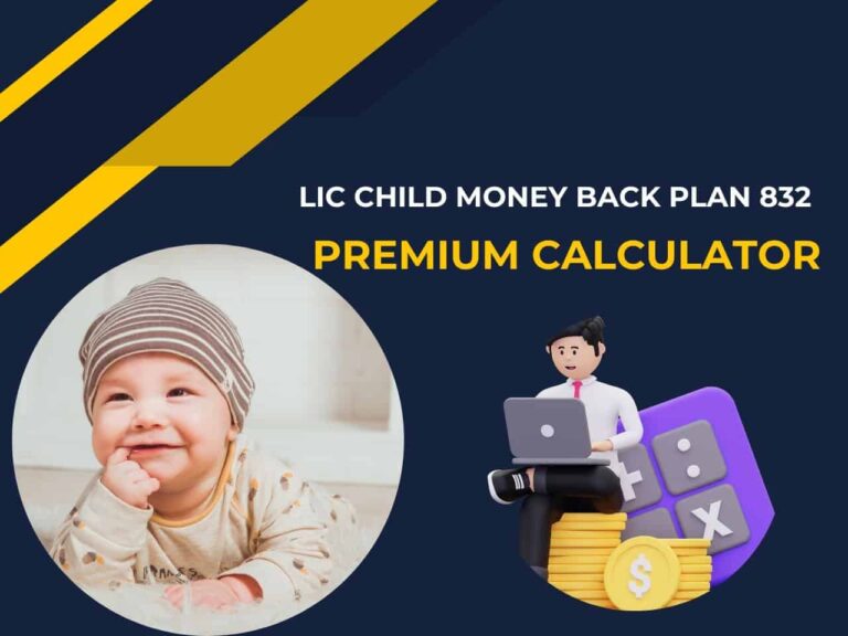 LIC Child Money Back Plan 832 Premium Calculator: Comprehensive Guide to Securing Your Child’s Future