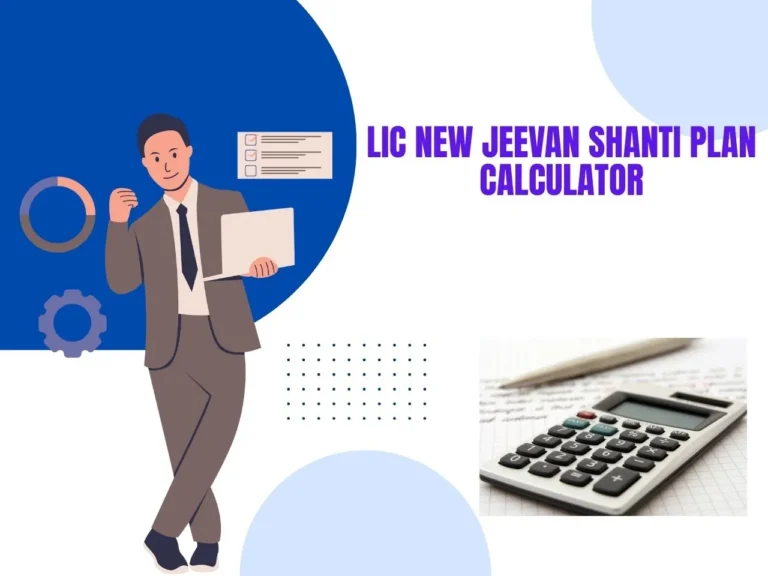 lic new jeevan shanti plan calculator
