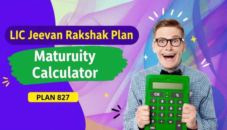 LIC Jeevan Rakshak Plan 827 Maturity Calculator