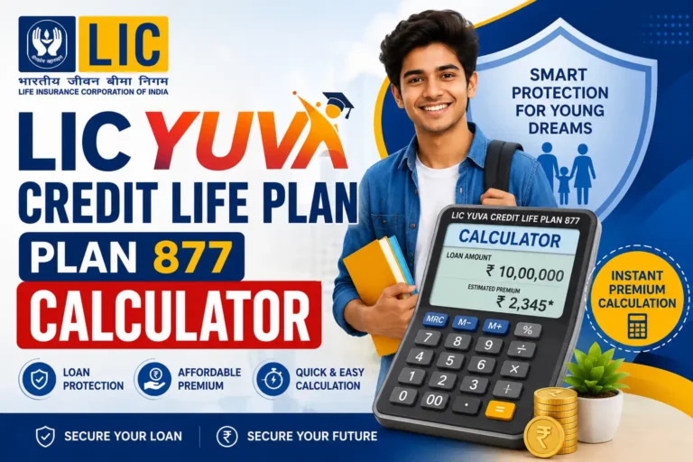 LIC Yuva Credit Life Plan 877 Calculator